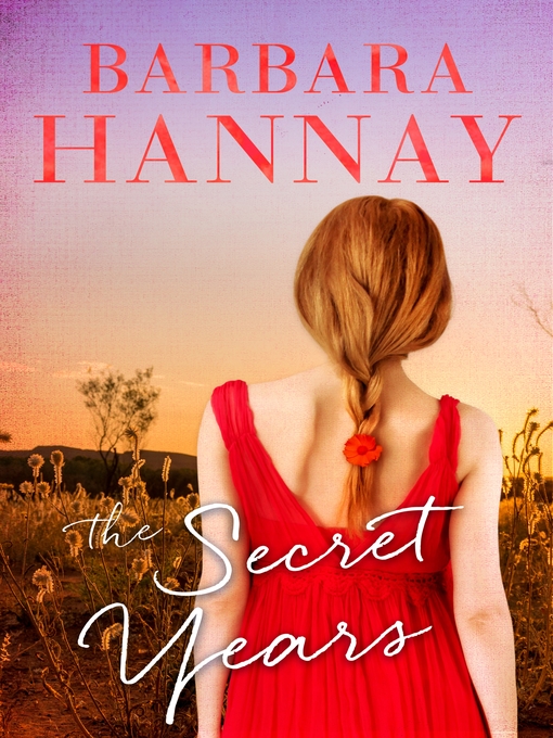 Title details for The Secret Years by Barbara Hannay - Available